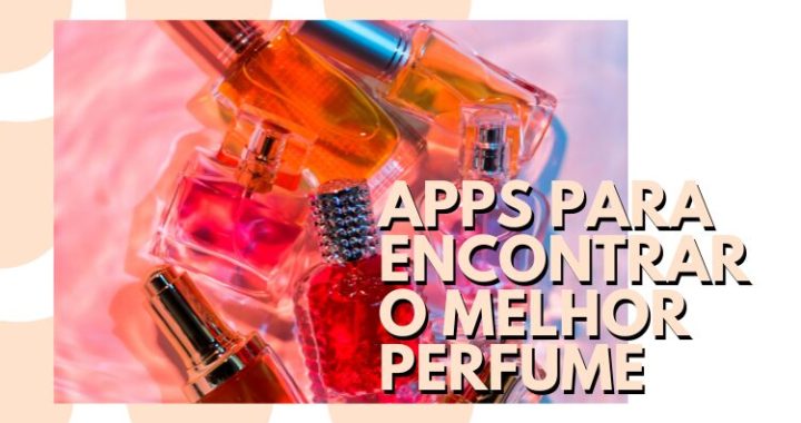 Aplicativo que Ajuda a Escolher o Perfume Perfeito: Encontre sua Fragrância Ideal