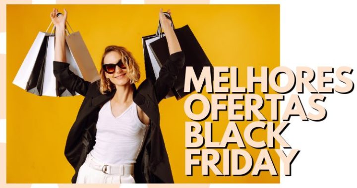 Black Friday 2024: Dicas para aproveitar as promoções imperdíveis!